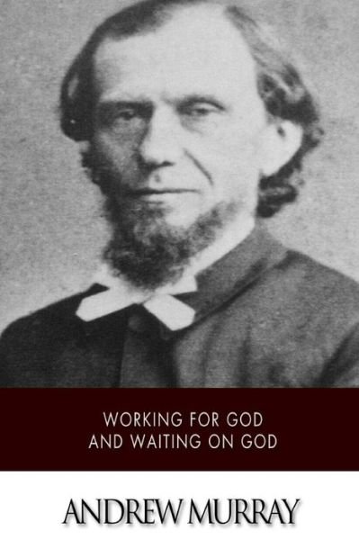 Cover for Andrew Murray · Working for God and Waiting on God (Taschenbuch) (2015)
