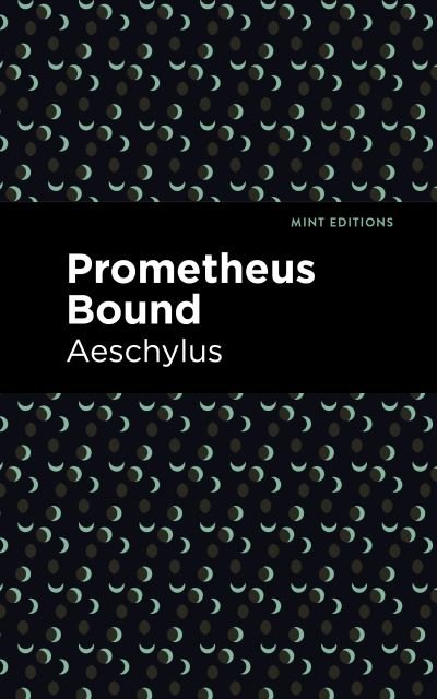 Cover for Aeschylus · Prometheus Bound - Mint Editions (Paperback Bog) (2021)