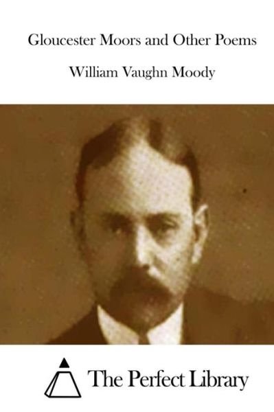 Cover for William Vaughn Moody · Gloucester Moors and Other Poems (Taschenbuch) (2015)
