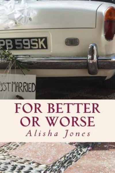 Cover for Mrs. Alisha Allison Jones · For Better or Worse (Paperback Book) (2014)