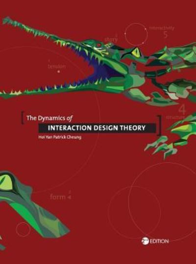 Cover for Hoi Yan Patrick Cheung · The Dynamics of Interaction Design Theory (Hardcover Book) (2017)