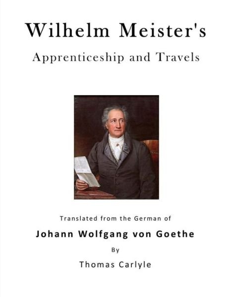 Cover for Johann Wolfgang von Goethe · Wilhelm Meister's Apprenticeship and Travels (Taschenbuch) (2016)