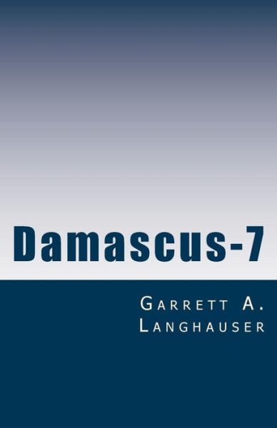 Cover for Garrett a Langhauser · Damascus-7 (Paperback Book) (2016)