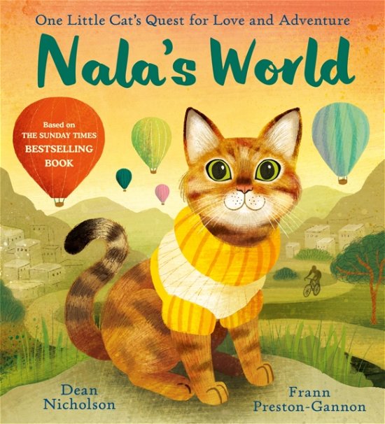Nala's World: One Little Cat's Quest for Love and Adventure - Dean Nicholson - Books - Hachette Children's Group - 9781526364746 - October 13, 2022