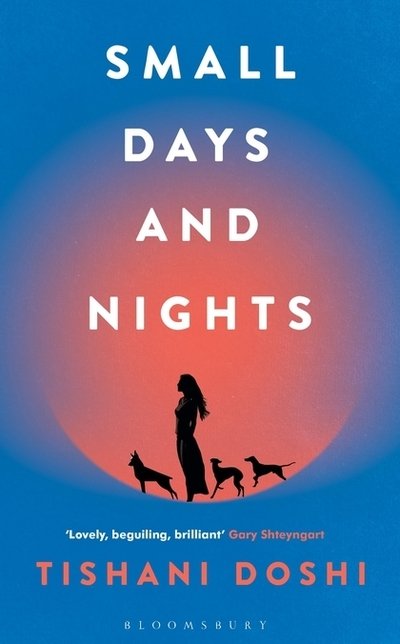 Cover for Doshi Tishani · Small Days and Nights - Shortlisted for the Ondaatje Prize 2020 (N/A) (2019)