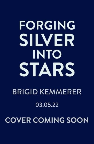 Cover for Brigid Kemmerer · Forging Silver into Stars - Forging Silver into Stars (Paperback Book) (2022)
