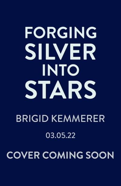 Cover for Brigid Kemmerer · Forging Silver into Stars - Forging Silver into Stars (Pocketbok) (2022)