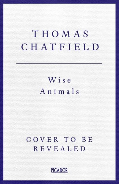 Cover for Tom Chatfield · Wise Animals: How Technology Has Made Us What We Are (Hardcover Book) (2024)