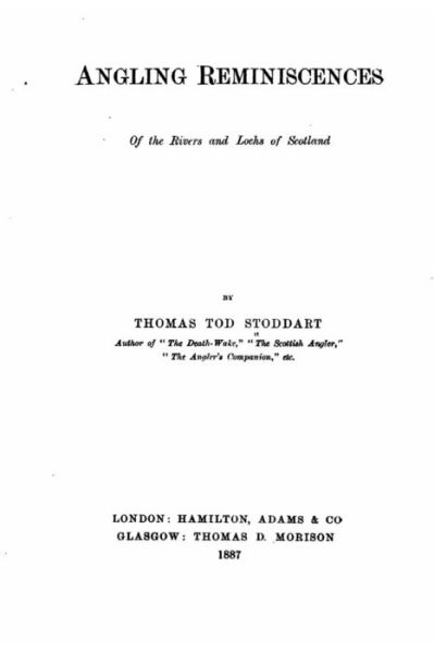 Cover for Thomas Tod Stoddart · Angling Reminiscences, Of the Rivers and Lochs of Scotland (Paperback Book) (2016)