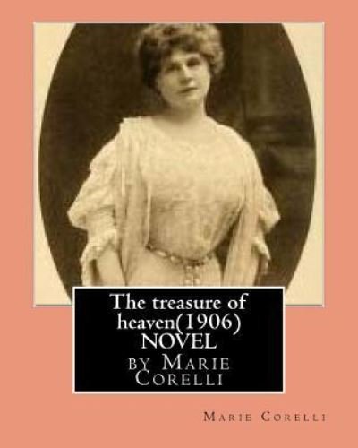 Cover for Marie Corelli · The treasure of heaven (1906)NOVEL by Marie Corelli (Paperback Bog) (2016)