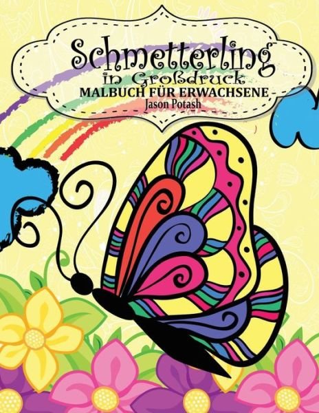 Cover for Jason Potash · Schmetterling in Grossdruck Malbuch Fur Erwachsene (Paperback Book) (2016)