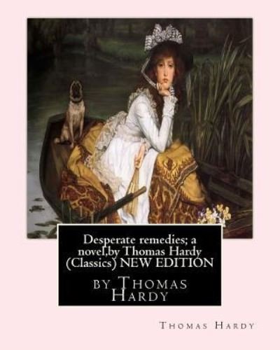 Cover for F Barnard · Desperate remedies; a novel, by Thomas Hardy (Oxford World's Classics)NEW EDITION (Paperback Book) (2016)