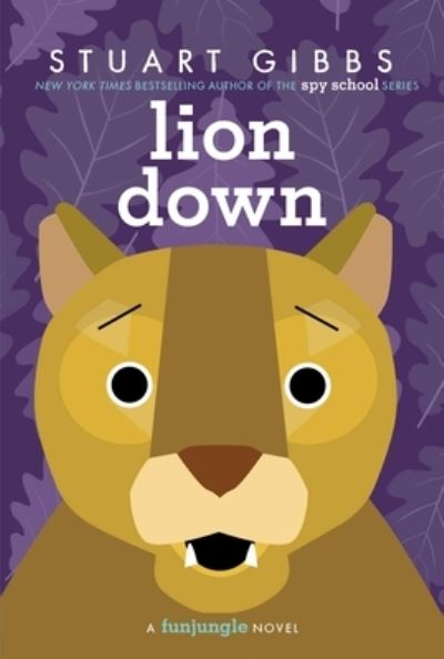 Cover for Stuart Gibbs · Lion Down (Book) (2020)