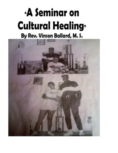 Cover for Ballard M.S., Rev, Vinson · A Seminar on Cultural Healing (Paperback Book) (2016)