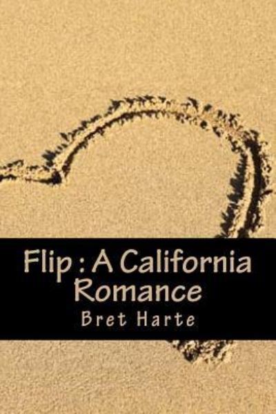 Cover for Bret Harte · Flip (Paperback Book) (2016)