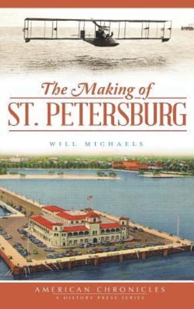 Cover for Executive Director Will Michaels · The Making of St. Petersburg (Inbunden Bok) (2012)