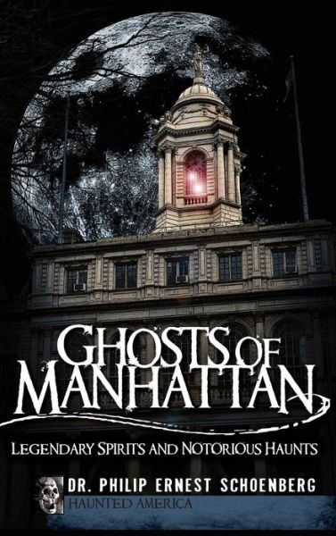 Cover for Dr Philip Schoenberg · Ghosts of Manhattan (Hardcover Book) (2009)
