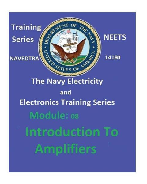 Cover for United States Navy · The Navy Electricity and Electronics Training Series Module 08 Introduction to Amplifiers (Paperback Book) (2017)