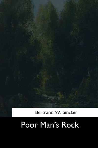 Cover for Bertrand W Sinclair · Poor Man's Rock (Paperback Book) (2017)