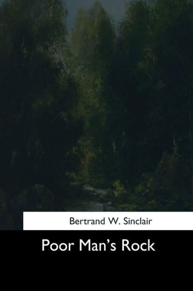 Cover for Bertrand W Sinclair · Poor Man's Rock (Pocketbok) (2017)