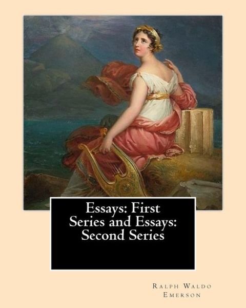 Essays - Ralph Waldo Emerson - Książki - Createspace Independent Publishing Platf - 9781545231746 - 8 kwietnia 2017