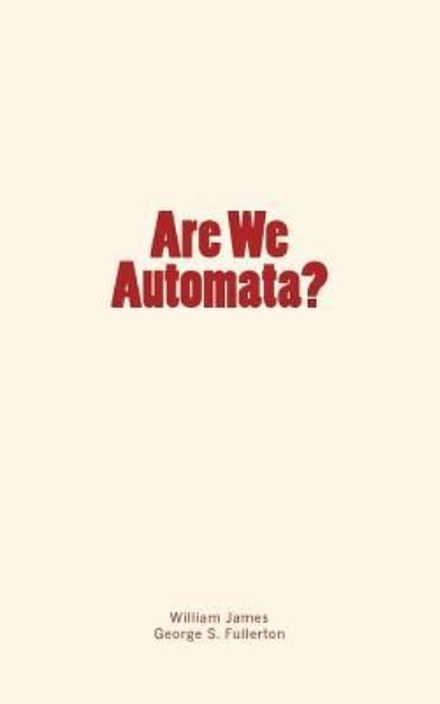Cover for Dr William James · Are We Automata? (Paperback Book) (2017)
