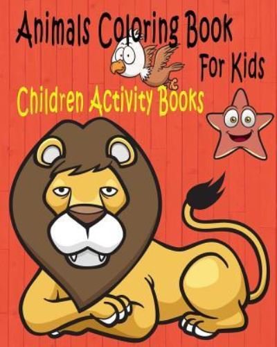 Cover for C B · Animals Coloring Book for Kids (Paperback Bog) (2017)