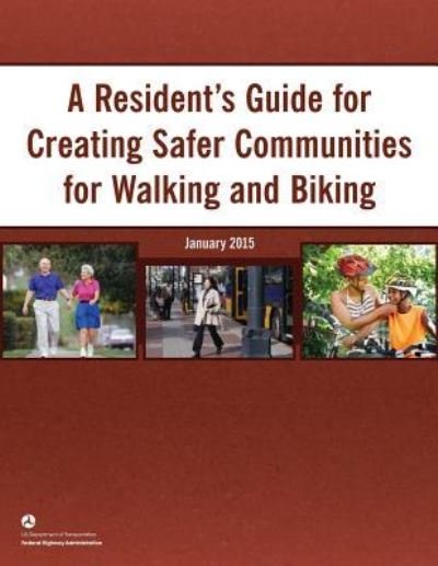 Cover for Federal Highway Administration · A Resident's Guide for Creating Safer Communities for Walking and Biking (Pocketbok) (2017)