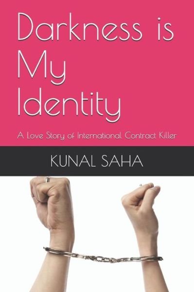 Cover for Kunal Saha · Darkness Is My Identity (Taschenbuch) (2017)