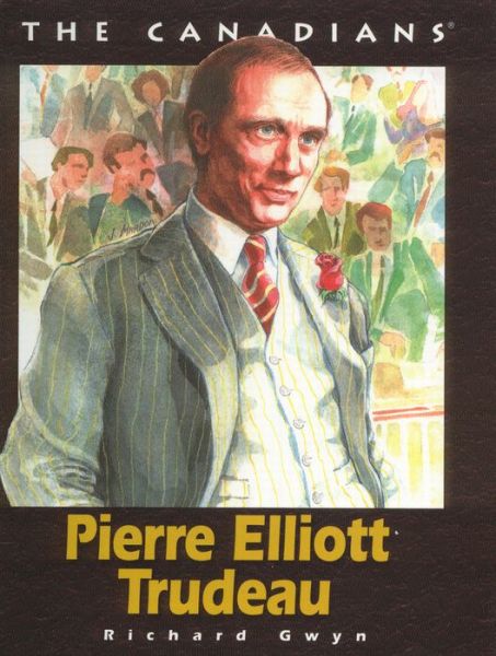 Cover for Richard Gwyn · Pierre Elliott Trudeau (Canadians) (Paperback Book) (2006)