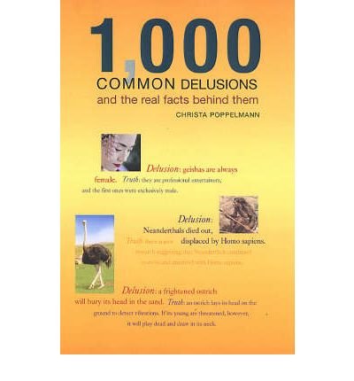 1, 000 Common Delusions: And the Real Facts Behind Them - Christa Poppelmann - Kirjat - Firefly Books Ltd - 9781554071746 - maanantai 9. lokakuuta 2006