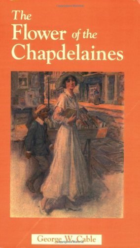 Cover for George Washington Cable · Flower of the Chapdelaines, The (Paperback Bog) (2001)