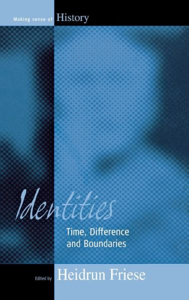 Cover for Identities: Time, Difference and Boundaries - Making Sense of History (Hardcover Book) (2002)