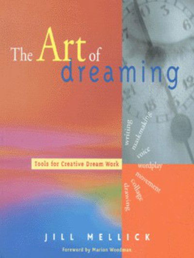 Cover for Jill Mellick · The Art of Dreaming: Tools for Creative Dream Work (Self-Counseling through Jungian-Style Dream Working) (Paperback Book) (2001)