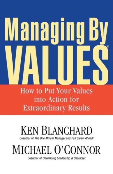 Managing By Values - Ken Blanchard - Kirjat - Berrett-Koehler - 9781576752746 - sunnuntai 16. marraskuuta 2003