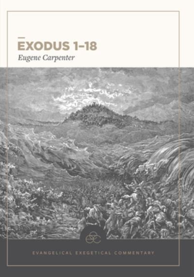 Cover for Carpenter · Exodus 1–18: Evangelical Exegetical Commentary (Paperback Book) (2017)