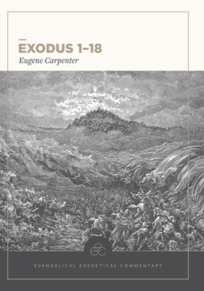 Cover for Carpenter · Exodus 1–18: Evangelical Exegetical Commentary (Pocketbok) (2017)