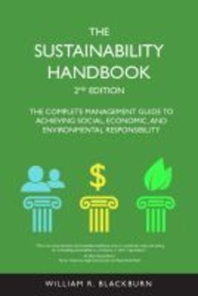 Cover for William R. Blackburn · The Sustainability Handbook: The Complete Management Guide to Achieving Social, Economic, and Environmental Responsibility (Pocketbok) [2 Revised edition] (2016)