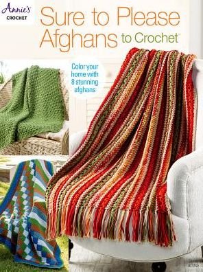 Cover for Annie's Crochet · Sure to Please Afghans to Crochet: Color Your Home with 8 Stunning Afghans (Paperback Book) (2018)