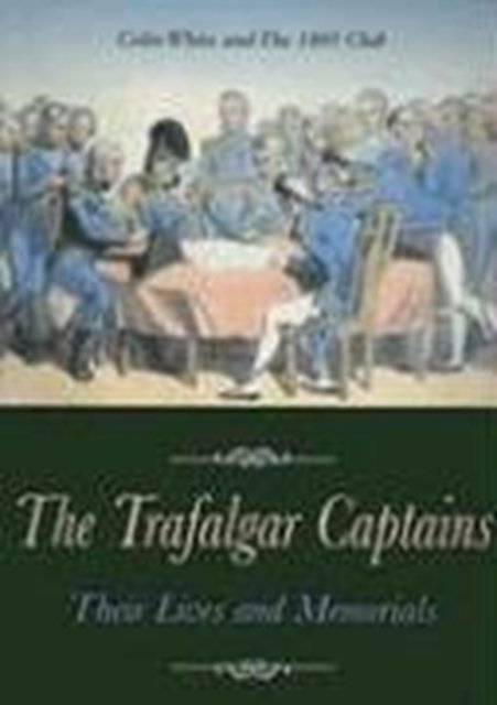Cover for Colin White · The Trafalgar Captains: Their Lives and Memorials (Paperback Book) (2005)