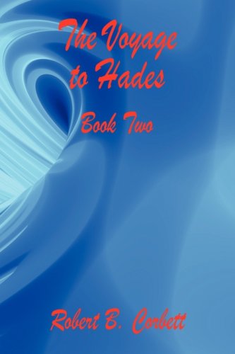 Cover for Robert B. Corbett · The Voyage to Hades - Book Two (Paperback Book) (2008)