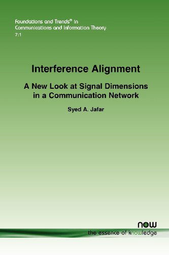 Cover for Syed A. Jafar · Interference Alignment: A New Look at Signal Dimensions in a Communication Network - Foundations and Trends (R) in Communications and Information Theory (Paperback Book) (2011)