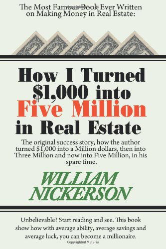 Cover for William Nickerson · How I Turned $1,000 Into Five Million in Real Estate in My Spare Time (Paperback Book) (2014)