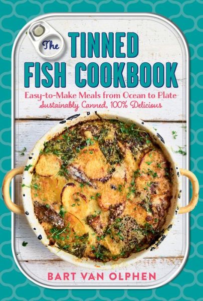 The Tinned Fish Cookbook - Bart Van Olphen - Books - The  Experiment LLC - 9781615196746 - May 26, 2020