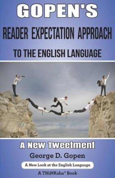 Cover for George D Gopen · Gopen's Reader Expectation Approach to the English Language: A New Tweetment (Paperback Book) (2016)