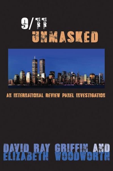 Cover for David Ray Griffin · 9/11 Unmasked: An International Review Panel Investigation (Paperback Book) (2018)