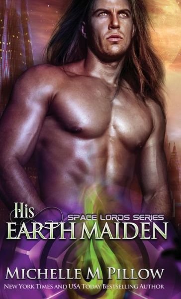 Cover for Michelle M Pillow · His Earth Maiden (Hardcover Book) (2021)
