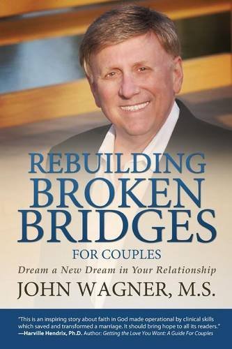 Cover for M S John Wagner · Rebuilding Broken Bridges for Couples: Dream a New Dream in Your Relationship (Paperback Book) [2nd edition] (2014)