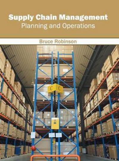 Cover for Bruce Robinson · Supply Chain Management: Planning and Operations (Hardcover bog) (2016)