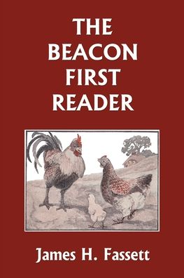 The Beacon First Reader (Color Edition) (Yesterday's Classics) - James H Fassett - Books - Yesterday's Classics - 9781633341746 - May 10, 2022